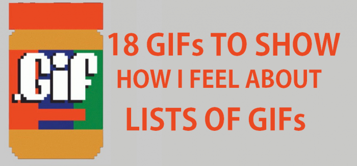 18 GIFs to Show How I Feel About Lists of GIFs