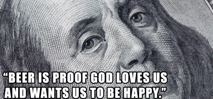 The Franklin Myth | “Beer is proof that God loves us and wants us to be happy”