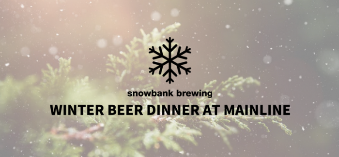 Event Preview | Snowbank Beer Pairing Dinner at Mainline Ale House