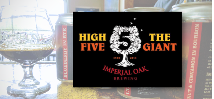 Imperial Oak Brewing High Five Quiet Giant Release