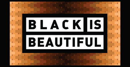 Black is Beautiful